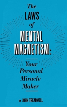 Hardcover The Laws of Mental Magnetism: Your Personal Miracle Maker Book