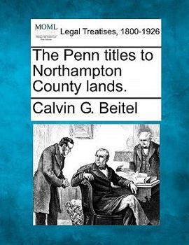 Paperback The Penn Titles to Northampton County Lands. Book