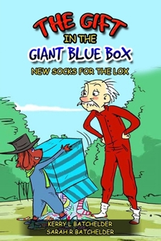 Paperback The Gift in the Giant Blue Box: New Socks for the Lox Book