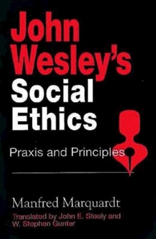 Paperback John Wesley's Social Ethics: Praxis and Principles Book