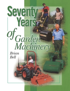 Hardcover Seventy Years of Garden Machinery Book