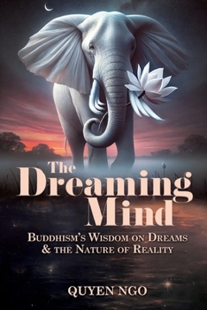 Paperback The Dreaming Mind: Buddhism's Wisdom on Dreams and the Nature of Reality Book