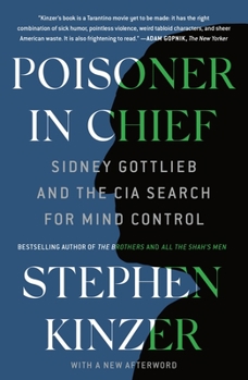 Paperback Poisoner in Chief: Sidney Gottlieb and the CIA Search for Mind Control Book