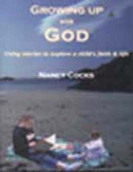 Paperback Growing up with God: Using Stories to Explore a Child's Faith & Life Book