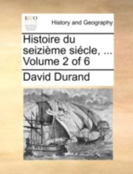 Paperback Histoire Du Seizime Sicle, ... Volume 2 of 6 [French] Book