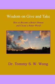 Paperback Wisdom on Give and Take: How to Become a Better Human and Create a Better World Book