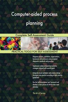Paperback Computer-aided process planning Complete Self-Assessment Guide Book