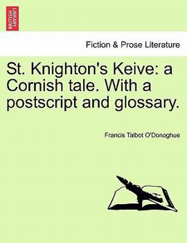 Paperback St. Knighton's Keive: A Cornish Tale. with a PostScript and Glossary. Book