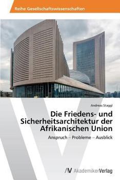 Paperback Die Friedens- und Sicherheitsarchitektur der Afrikanischen Union [German] Book