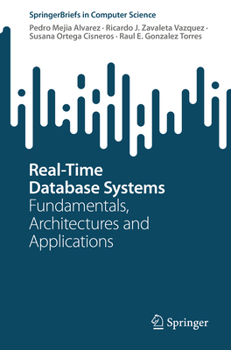 Paperback Real-Time Database Systems: Fundamentals, Architectures and Applications Book
