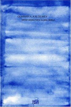 Hardcover Gunnar A. Kaldewey: Artist Books For a Global World Book