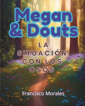 Paperback Megan y Douts: La situación con los osos. [Spanish] Book