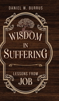 Wisdom in Suffering: Lessons From Job