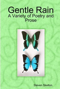 Gentle Rain: Selections in Poetry and Prose: A Variety of Poetry and Prose