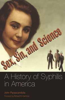 Paperback Sex, Sin, and Science: A History of Syphilis in America Book