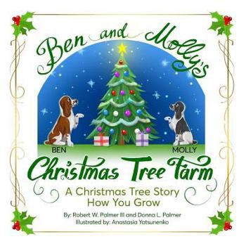 Ben And Molly's Christmas Tree Farm: A Christmas Tree Story