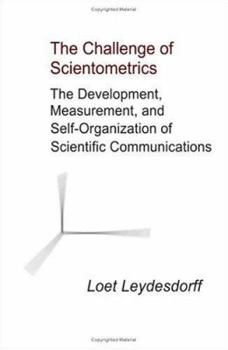 Paperback The Challenge of Scientometrics: The Development, Measurement, and Self-Organization of Scientific Communications Book
