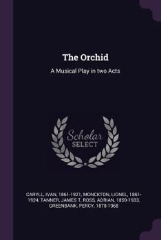 Paperback The Orchid: A Musical Play in two Acts Book