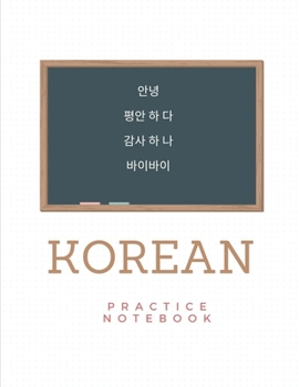 Paperback Korean Practice Notebook: Blank Korean Hangul Writing Paper For Writing Practice Korean Alphabets Manuscript Paper Book