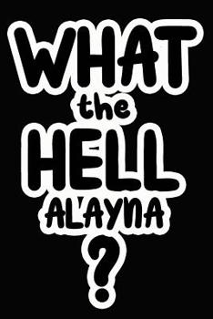 Paperback What the Hell Alayna?: College Ruled Composition Book