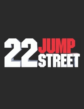 22 Jump Street: Screenplay