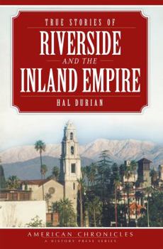 Paperback True Stories of Riverside and the Inland Empire Book