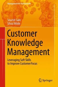 Hardcover Customer Knowledge Management: Leveraging Soft Skills to Improve Customer Focus Book