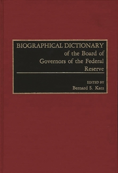 Hardcover Biographical Dictionary of the Board of Governors of the Federal Reserve Book