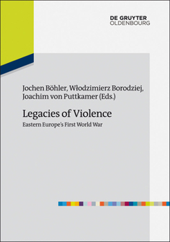 Hardcover Legacies of Violence: Eastern Europe's First World War Book