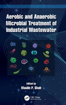 Hardcover Aerobic and Anaerobic Microbial Treatment of Industrial Wastewater Book