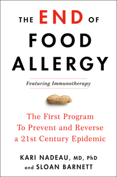 Hardcover The End of Food Allergy: The First Program to Prevent and Reverse a 21st Century Epidemic Book