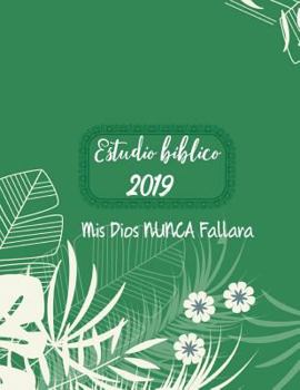 Paperback Estudio Biblico 2019 Mi Dios Nunca Fallara: Libreta de oracion, 8.5 x 11 in, 120 pp, papel blanco rayado libreta de apuntes [Spanish] Book