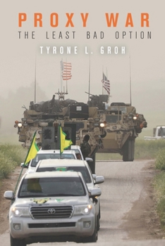 Hardcover Proxy War: The Least Bad Option Book