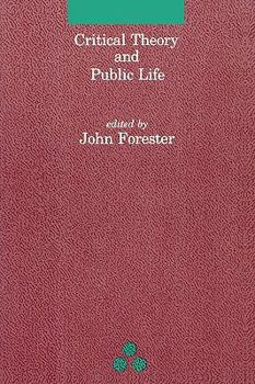Critical Theory and Public Life (Studies in Contemporary German Social Thought)