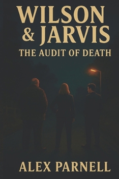 Wilson and Jarvis Book #6: The Audit of Death