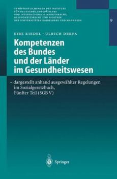 Kompetenzen des Bundes und der Länder im Gesundheitswesen - dargestellt anhand ausgewählter Regelungen im Sozialgesetzbuch, Fünfter Teil (SGB V): Qualitätssicherung, ... der Universitäten Heidelberg u