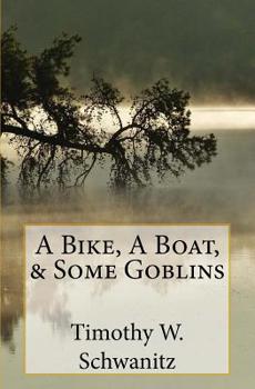 Paperback A Bike, A Boat, and Some Goblins Book