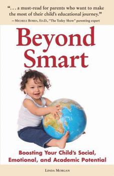 Paperback Beyond Smart: Boosting Your Child's Social, Emotional, and Academic Potential Book