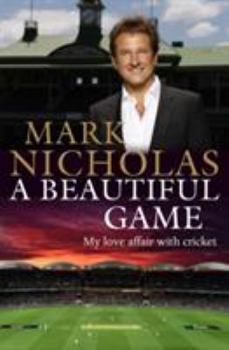 Hardcover A Beautiful Game: My love affair with cricket Book
