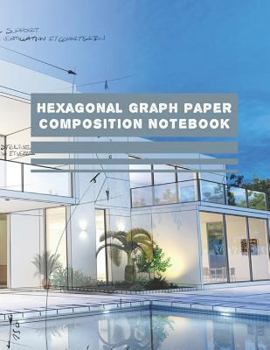 Paperback Hexagonal Graph Paper Composition Notebook: Workbook Suitable for Design, Game Mapping, Knitting, Quilting, Structuring Sketches, & Drawing Book