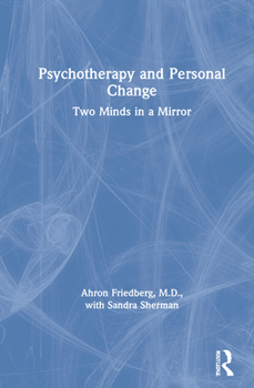 Hardcover Psychotherapy and Personal Change: Two Minds in a Mirror Book