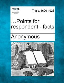 Paperback ...Points for Respondent - Facts Book