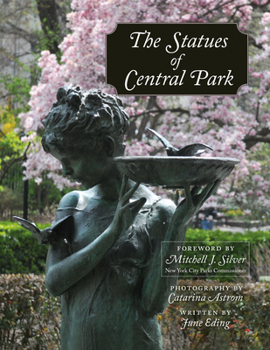 Hardcover The Statues of Central Park: A Tribute to New York City's Most Famous Park and Its Monuments Book