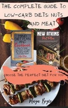 Hardcover The Complete Guide to Low-Carb Diets: Choose the Perfect Diet for You! Book