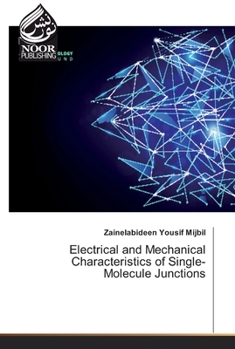 Paperback Electrical and Mechanical Characteristics of Single-Molecule Junctions Book