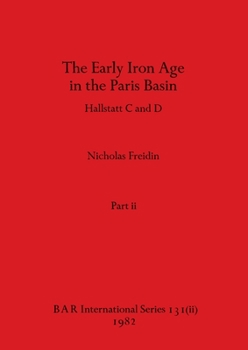 Paperback The Early Iron Age in the Paris Basin, Part ii: Hallstatt C and D Book