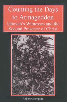 Counting the Days to Armageddon: The Jehovah's Witnesses and the Second Presence of Christ
