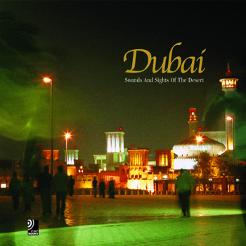 Hardcover Dubai: Sounds and Sights of the Desert [With 2 CDs] Book