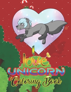 I love Unicorn Coloring Book: An Adult Coloring Book with Magical Animals, Cute Princesses, and Fantasy Scenes for Relaxation