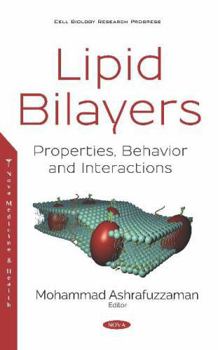 Hardcover Lipid Bilayers: Properties, Behavior and Interactions Book